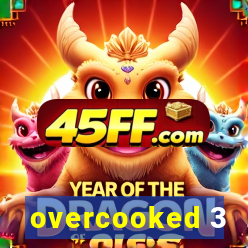overcooked 3